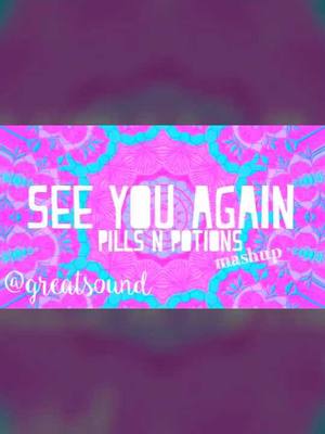 A post by @greatsound on TikTok caption: This is a #mashup of #seeyouagain and #pillsnpotions 💓😊