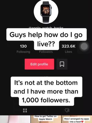 A post by @apple..watch..hacks on TikTok caption: Help!! How do I go live? Can you duet this and show me? #fyp #foryou #foryoupage #live #viral #help