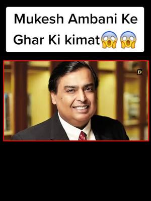 A post by @aasikpatel88 on TikTok caption: #Mukesh #Ambani Ke #Ghar Ki #kimat#backbenchersonflipkart #tik_tok__india