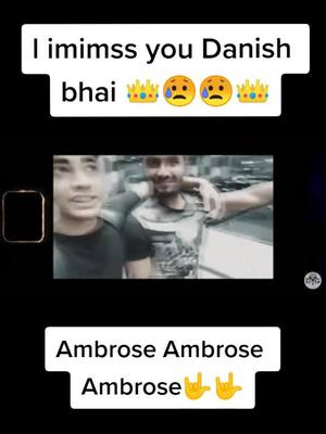 A post by @san____key100 on TikTok caption: l imimss you Danish Bhai fan rose Ambrose fabros🤟🤟🤟🤟#Love #you #danishzehen #tik_tok