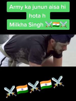 A post by @atultyagi361361 on TikTok caption: मान लिया तो हार है ठान 🔥लिया तो जीत है मर्जी तुम्हारी।#trending #milkhasingh #armylover #army #indianarmy 🔥⚔️🇮🇳⚔️🇮🇳⚔️🏃🏃🏃#atultyagi361361