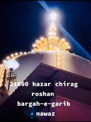 A post by @alvicreation0 on TikTok caption: 21000 hazar chirag roshan bargah-e garab nawaz#khwajawale #candleofhope #khwajaji #khwaja_garib_nawaz #alvicreation0 #SwagStepChallenge