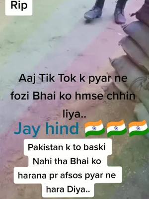 A post by @manoj_panditboy93 on TikTok caption: Jay Hind Friends 🇮🇳🇮🇳🇮🇳 ईश्वर इस फाॅजी भाई की आत्मा को शांति दे।। #tiktok #fozi #rip