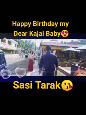 A post by @sasitarak9542 on TikTok caption: happy Birthday my kajal 😍😘😘😘