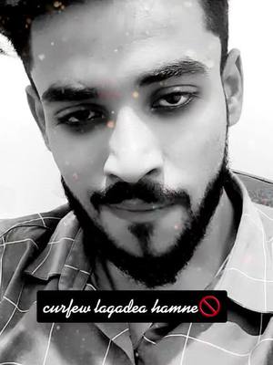 A post by @syedharoon8 on TikTok caption: curfew lagadea hamne 🚫🙏 #curfew #lagadea #foryoupage #support #Love #backagain #bhawal #blr_villains #haroonfams