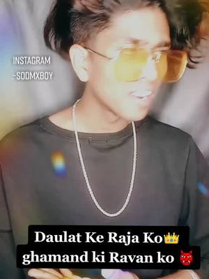 A post by @dmxrider25 on TikTok caption: Daulat Ke Raja Ko ghamand ke Ravan ko#foruyou #million #trending #hargharyoga #sodmxboy #viral #tiktok_india #viralvideos #fyp @tiktok_india @tiktok