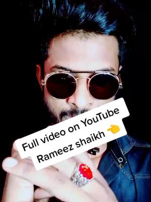 A post by @mr_rameez.07 on TikTok caption: full video on YouTube channel Rameez shaikh 👈