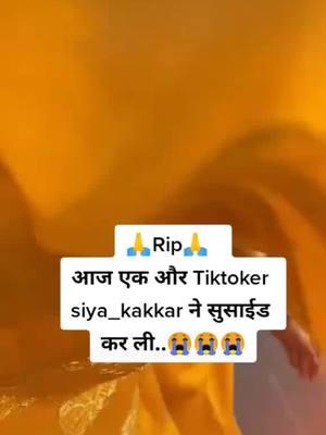 A post by @sahill_malik on TikTok caption: Aisa Kio Ho Rha Hai 😞#Rip @siya_kakkar #plzstopthis #pageforyou