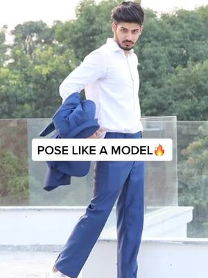 A post by @sayyam27 on TikTok caption: HOW TO POSE LIKE A MODEL🔥 #howtopose#posefyp#sayyamkhurmi#sayyam27#fashion