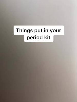 A post by @girl.tips165 on TikTok caption: Things to put in your period kit #fyp #girlproblems #girlsonlyaccount #periodkitforhome #period #periodkitforschool