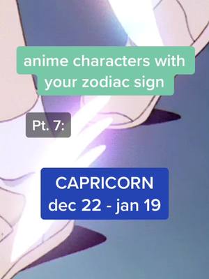 A post by @an1m3btchs on TikTok caption: sorry these take me so long to make guys :( #anime #weeb #zodiac #capricorn #fyp #mha #haikyuu #aot #naruto