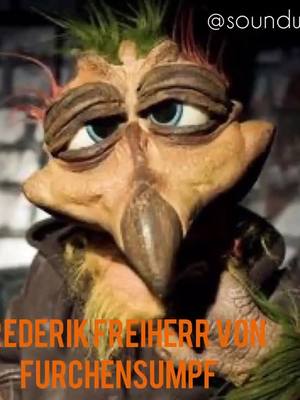 A post by @soundwerk on TikTok caption: Kennt ihr Frederik Freiherr von Furchensumpf? #saschagrammel#frederikvonfurchensumpf#vogel#bauchredner