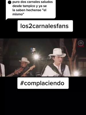 A post by @2carnalesfans on TikTok caption: Responder a @golden_tam #elmismo #afinartemusic #los2carnalesfans #complaciendo