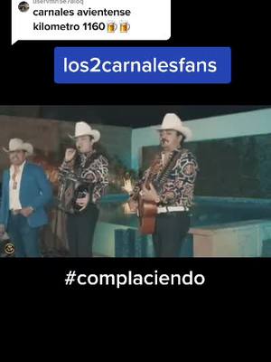 A post by @2carnalesfans on TikTok caption: Responder a @uservmn5e78ioq #los2det#los2carnales #complaciendo #laviejaescueladelamusica #kilometro1160