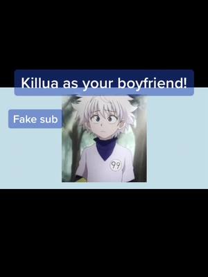 A post by @kanna_san3 on TikTok caption: Killua as your boyfriend💙