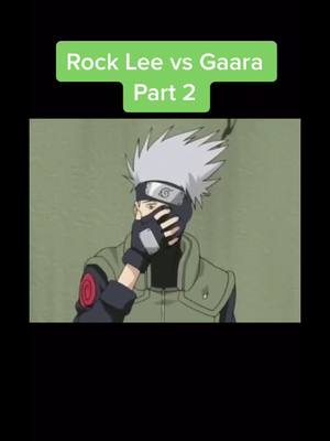 A post by @kryzo16 on TikTok caption: Rock lee vs Gaara #fyp #naruto #anime #rocklee #animemoments