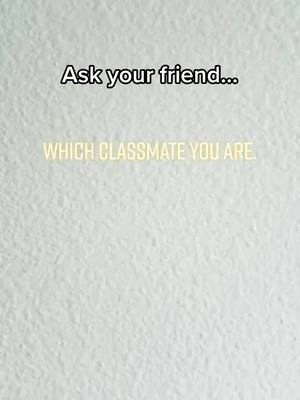 A post by @its_thecase on TikTok caption: Which one are you? # fyp#foryoupage#foruopage#class#classmates#popular#quiet#crazy#bffs#fypシ