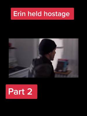 A post by @chicago_editz on TikTok caption: Erin held hostage part 2 #4u