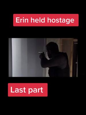 A post by @chicago_editz on TikTok caption: Erin held hostage last part #4u