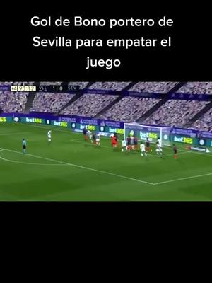 A post by @soccerworldmx on TikTok caption: Gol del portero del Sevilla. #goal #goalie #portero #bono #sevilla #laliga #spain #futbol #Soccer #parati #gol #fyp #viral