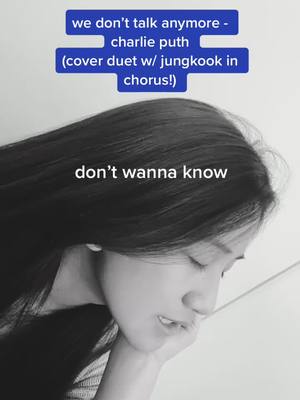 A post by @angelineskyee on TikTok caption: found a duet thingy w/ jungkook on youtube n wanted to try! #fyp #charlieputh #btsarmy #jungkook #정국 #방탄 #cover #wedonttalkanymore