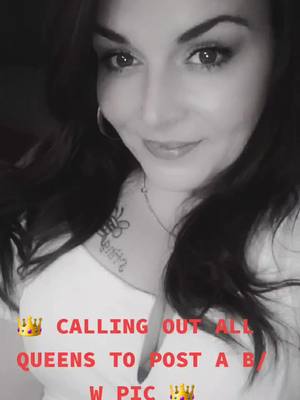 A post by @ms.melynn on TikTok caption: #WOMENEMPOWERMENT CALLING OUT ALL MY BEAUTIFUL QUEENS 👑 TO POST A BLACK & WHITE PIC!! U ARE BEAUTIFUL LOVE YOURSELF ❤ @ablairenutter