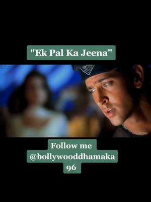 A post by @bollywooddhamaka96 on TikTok caption: #foryou #foryoupage #foryourpage #foryouu #pageforyou #viral #trending #trend #ekpalkajina #hrithikroshanedit #aaintaantz #bollywoodsong #vairal #uk