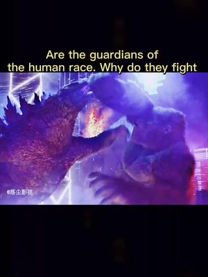 A post by @guojun888 on TikTok caption: #CapCut Are the guardians of the human race.Why do they fight?#fight #godzilla #kongkim