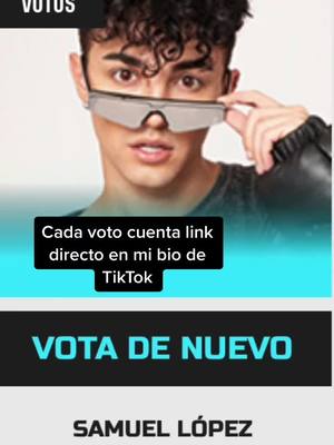 A post by @samuelfanbaile on TikTok caption: Todos con @samuellopez_ para votar por el en los #MTVLACOREOSAMUEL #PremiosMTVMIAW link directo en bio vamos que podemos 💪🏻💪🏻