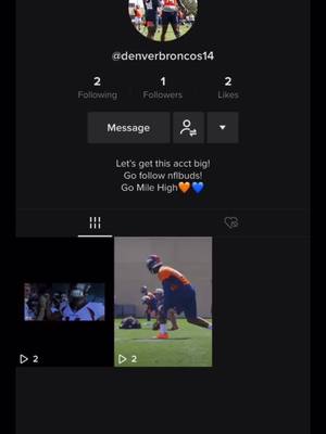 A post by @nflbuds on TikTok caption: Go follow my Broncos acct make it big!