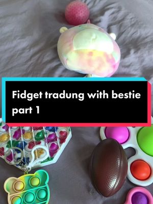 A post by @x.fidget.sxx on TikTok caption: Fidget trading with #bestie #fypシ #fidgets