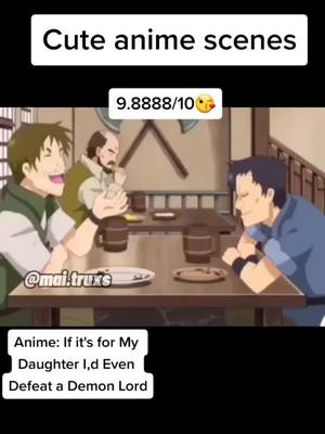 A post by @mai.truxs on TikTok caption: Anime: If it's for My Daughter I,d Even Defeat a Demon Lord