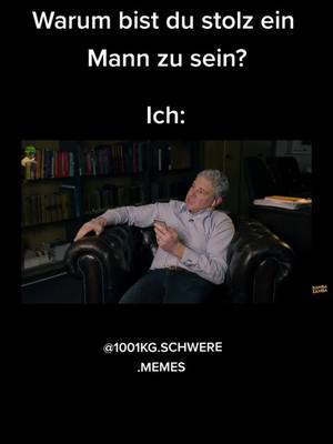 A post by @1001kg.schwere.memes on TikTok caption: Zum Glück bin ich ein Mann#fy #foryou #fypage #foryoupage #meme #germanmeme #mann