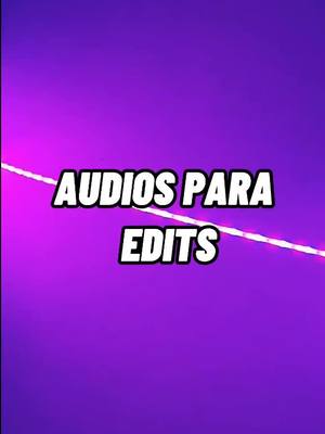 A post by @xx._edits_.xx39 on TikTok caption: audios que nunca van a usar pt1