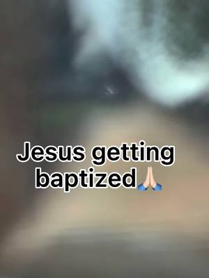 A post by @wisisjsjs2.jesus on TikTok caption: Jesus getting baptizes #jesus #christian #Godlovesyou #Jesuslovesyou #Godisking #jesuslovesyou #christ #godpel #WorkThisWay