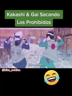 A post by @kike_geek108 on TikTok caption: #humor #risas #naruto #narutoshippuden  #divertido #fypシ #viral #kakashi #maitogai #lentejas #baile #jajaja #mexico