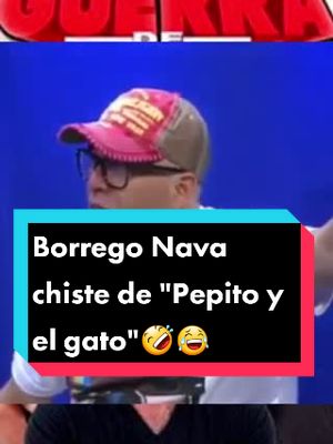 A post by @comedia_mexicana on TikTok caption: Borrego Nava chiste de "Pepito con el gato" #viral #guerradechistes #parati #comediante #guerradechistes #borregonava #pepito #gato #chiste