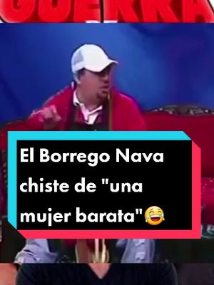 A post by @comedia_mexicana on TikTok caption: El Borrego Nava chiste de "una mujer barata" #comedia #risa #humormexicano #viral #parati #guerradechistes #😂😂 #comediante #borregonava #mujer