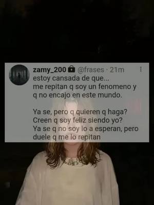 A post by @zamy_200 on TikTok caption: muy cansada de las criticas😔💔💔#sad #parati #foryou #zamy_200 #cansadadetodo #noencajo #yase #quequierenquehaga #yabasta #frases #frasessad #💔