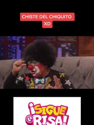 A post by @siguelarisa on TikTok caption: CHISTE DEL CHIQUITO! #chuponcitotv  #chistesgraciosos