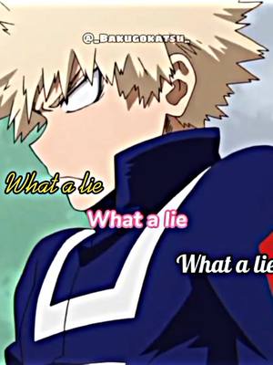 A post by @_bakugokatsu_ on TikTok caption: What a lie #bokunoheroacademia #Katsuki #fyp #PUBGMOBILE #bakugoukatsuki #Kacchan #fyp #parati #foryou #lentejas #xyzbca #viral #viraaal  #katsukibakugou #whatalie #bnha #viral #fypシ