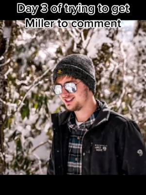 A post by @calvinsoutdoors on TikTok caption: @miller__lite  day 3 of trying to get miller to comment