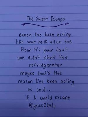 A post by @lyrics2help on TikTok caption: the sweet escape <3 #foryou #lyrics #help #song #4u