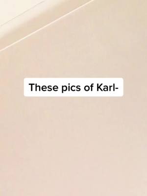 A post by @monster_honkgirl on TikTok caption: Sorry for bad quality- but yeah those pics of karl👌❤️‍🔥#fyp#edit#karl#cropped#foryoupage