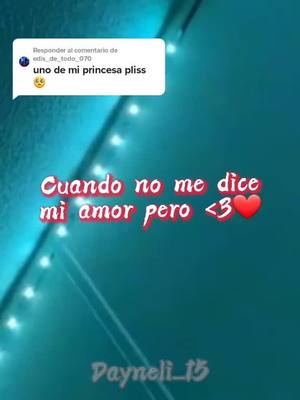 A post by @dayneli_15 on TikTok caption: Responder a @edis_de_todo_070 #fypシ #amor🥰❤ #parati #viral