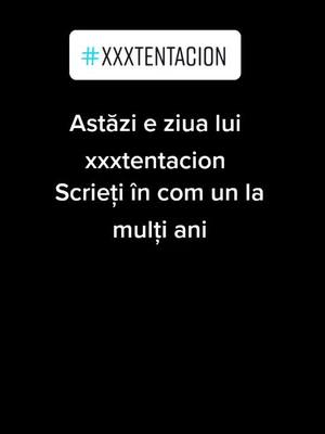 A post by @xxxtentacionfp118 on TikTok caption: #happybirthdayxxxtentacion #llj #x #xxxtentacion #lamulțiani🍾🥀🥂❤️