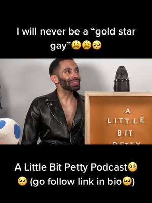 A post by @alittlebitpettypodcast on TikTok caption: I will never be a gold star gay ever 😘😘 #gay #lgbt #fyp #nonbinary #podcast #newpodcast