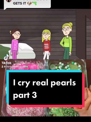 A post by @.heres.mystory_slime on TikTok caption: I cry real pearls part 3 #story #storytime #aniamtedstory #heresmystory #sharemystory #mystoryanimated #storytelling #stories #fyp #fypシ #fypage #fypシ゚viral #fypdongggggggg #viral #blowup #blowup?