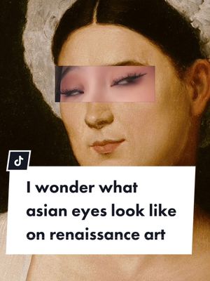 A post by @theellacheng on TikTok caption: I wonder what Asian eyes look like on renaissance art 👀 ib: @the.real.patricia #asianeye #renaissancechallenge #art