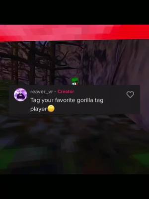 A post by @reaver_vr on TikTok caption: Tag you favorite gorilla tag player#gorillatagvr #fyp #foryou #fypシ #gorillatag #vr #god